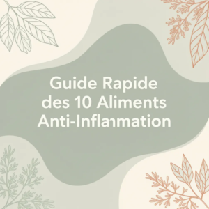 Guide Rapide des 10 Aliments Anti-Inflammation