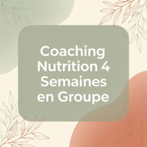 Coaching Nutrition 4 Semaines en Groupe