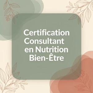 Certification Consultant en Nutrition Bien-Être