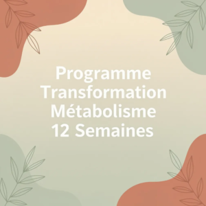 Programme Transformation Métabolisme 12 Semaines